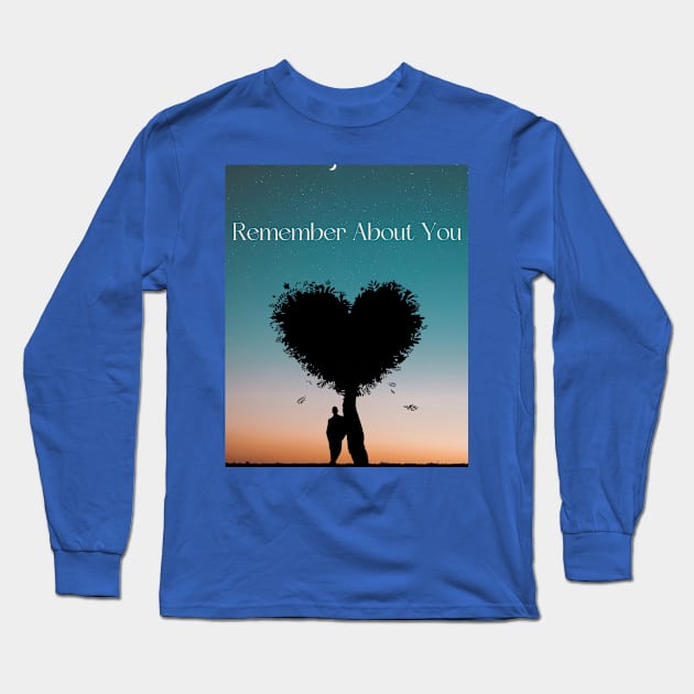 Remember About You Long Sleeve T-Shirt by TheeBesttShopp